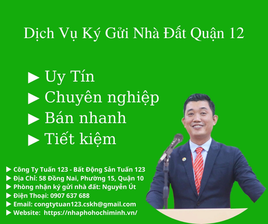 DỊCH VỤ NHẬN KÝ GỬI NHÀ ĐẤT QUẬN 12, UY TÍN, MUA BÁN NHANH
