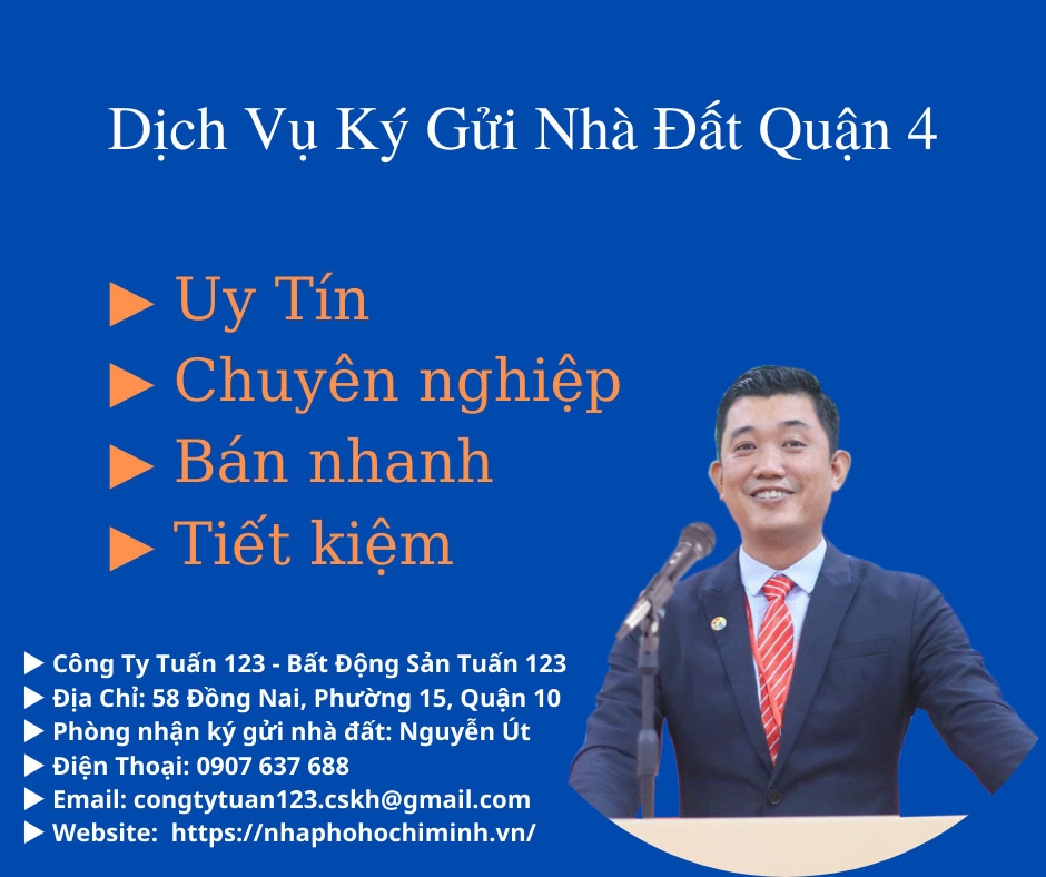 DỊCH VỤ NHẬN KÝ GỬI NHÀ ĐẤT QUẬN 4, UY TÍN, MUA BÁN NHANH
