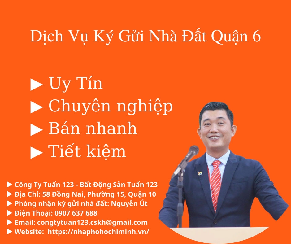 DỊCH VỤ NHẬN KÝ GỬI NHÀ ĐẤT QUẬN 6, UY TÍN, MUA BÁN NHANH
