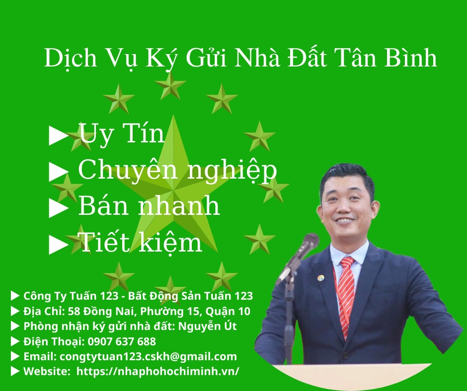 DỊCH VỤ NHẬN KÝ GỬI NHÀ ĐẤT QUẬN TÂN BÌNH, UY TÍN, MUA BÁN NHANH