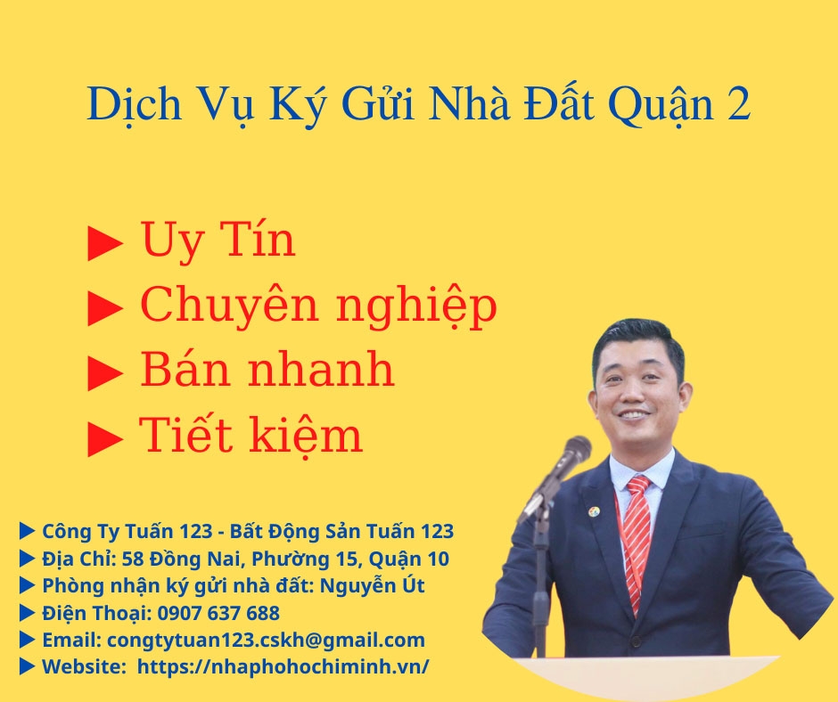 DỊCH VỤ NHẬN KÝ GỬI NHÀ ĐẤT QUẬN 2, UY TÍN, BÁN NHANH TRONG THÁNG