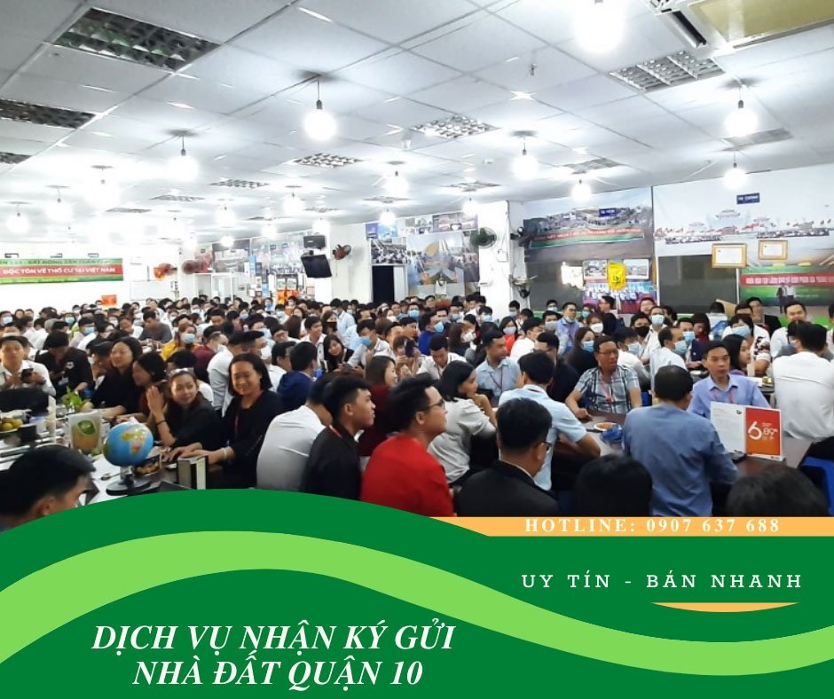 DỊCH VỤ NHẬN KÝ GỬI NHÀ ĐẤT QUẬN 10, UY TÍN, BÁN NHANH TRONG THÁNG