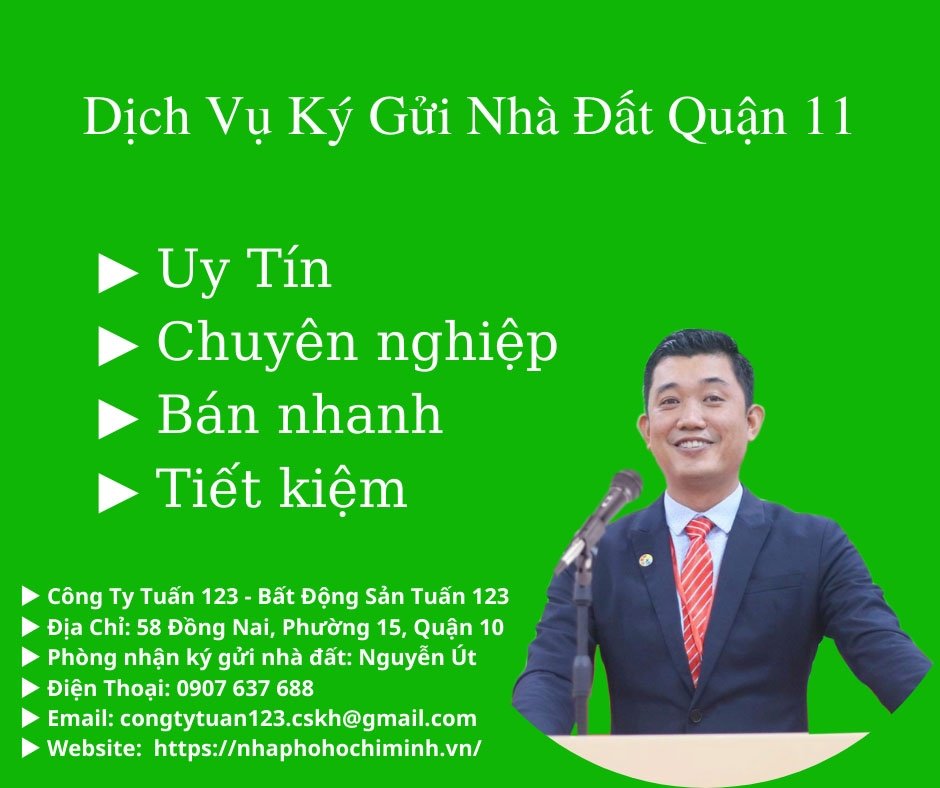 DỊCH VỤ NHẬN KÝ GỬI NHÀ ĐẤT QUẬN 11, UY TÍN, MUA BÁN NHANH