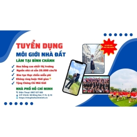 Tuyển Dụng 99 Môi Giới Bất Động Sản Tại Bình Chánh Tuyển Dụng 99 Môi Giới Bất Động Sản Tại Bình Chánh